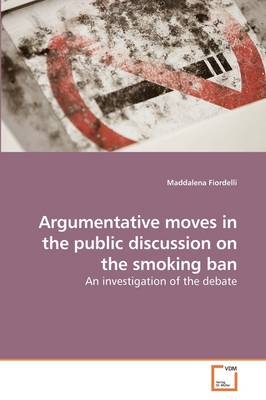 Argumentative moves in the public discussion on the smoking ban - Maddalena Fiordelli