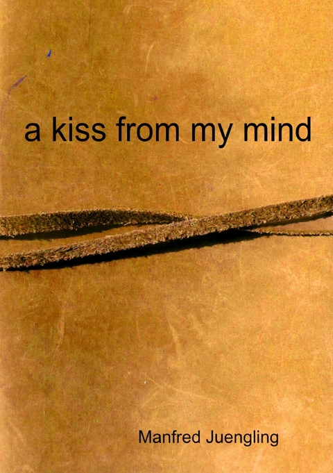 a kiss from my mind - manfred juengling
