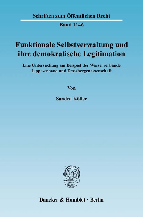 Funktionale Selbstverwaltung und ihre demokratische Legitimation. - Sandra Köller