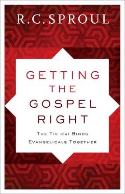 Getting the Gospel Right -  R. C. Sproul
