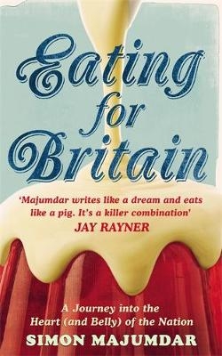 Eating for Britain - Simon Majumdar