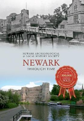 Newark Through Time -  Newark Archaeological &  Local History Society