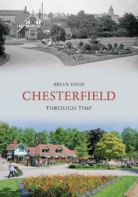 Chesterfield Through Time - Brian Davis