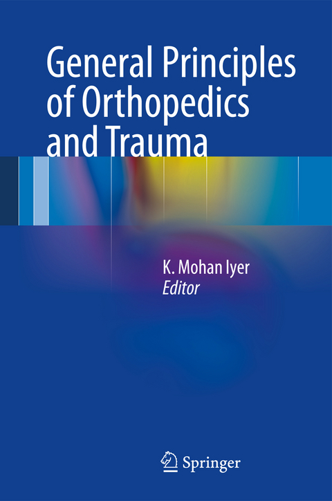 General Principles of Orthopedics and Trauma - 