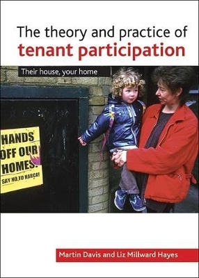 The Theory and Practice of Tenant Participation in Housing - Martin Davis, Liz Millward Hayes