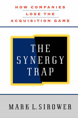 Synergy Trap -  Mark L. Sirower