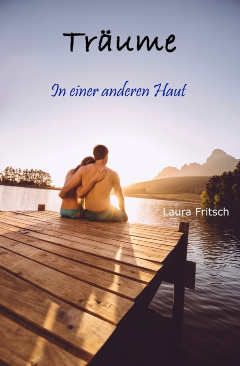 Träume - In einer anderen Haut - Laura Fritsch