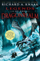 Legends of the Dragonrealm -  Richard A. Knaak