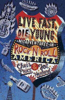 Live Fast, Die Young - Chris Price, Joe Harland