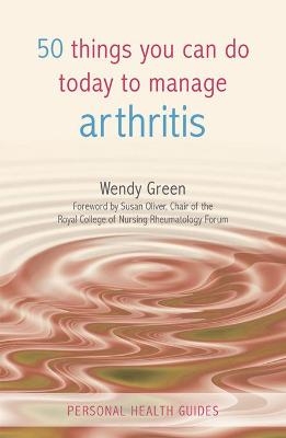 50 Things You Can Do to Manage Arthritis - Wendy Green