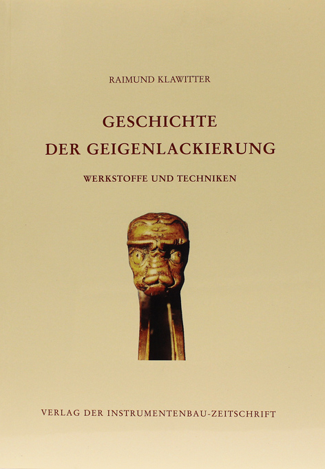 Geschichte der Geigenlackierung - Raimund Klawitter