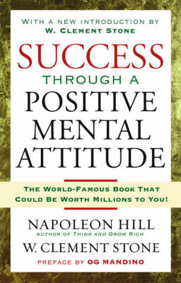 Success Through A Positive Mental Attitude -  Napoleon Hill,  W. Stone