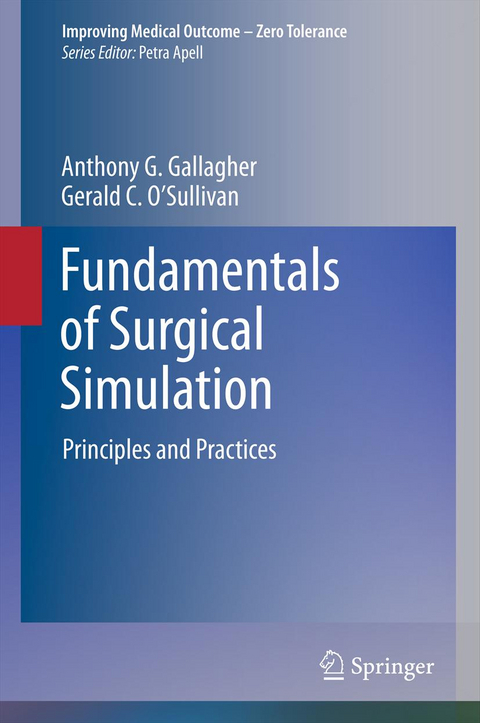 Fundamentals of Surgical Simulation - Anthony G. Gallagher, Gerald C. O'Sullivan