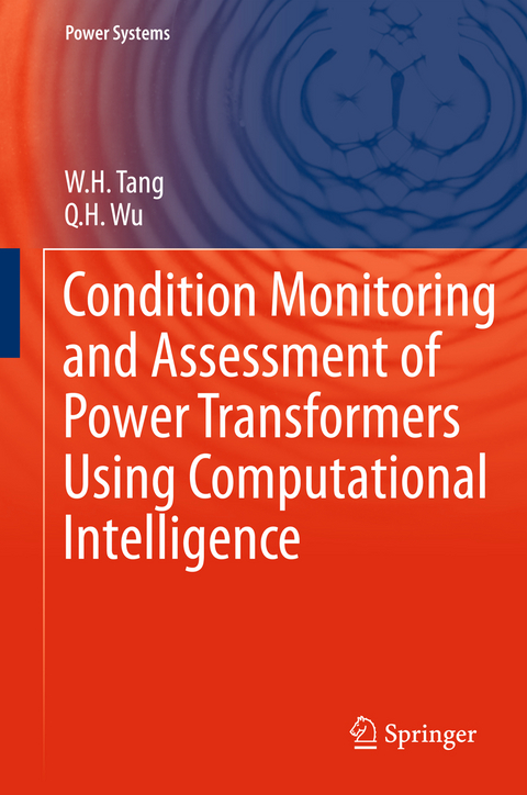 Condition Monitoring and Assessment of Power Transformers Using Computational Intelligence - W.H. Tang, Q.H. Wu
