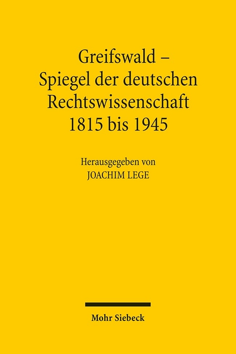 Greifswald - Spiegel der deutschen Rechtswissenschaft 1815 bis 1945 - 