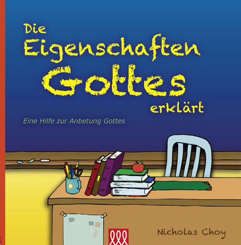 Die Eigenschaften Gottes erklärt - Nicholas Choy