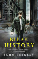 Bleak History -  John Shirley