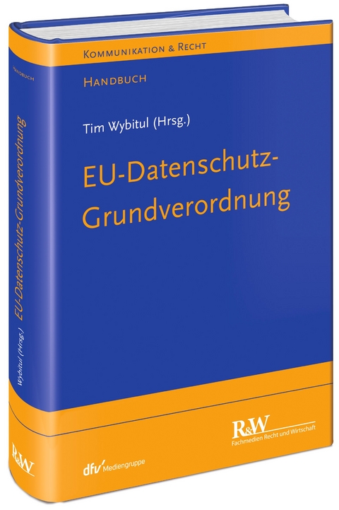 EU-Datenschutz-Grundverordnung - Tim Wybitul