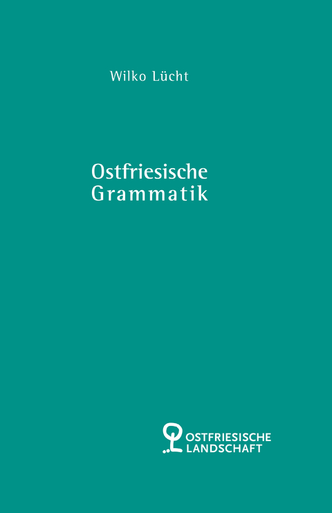 Ostfriesische Grammatik - Wilko Lücht