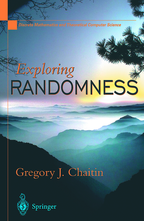 Exploring RANDOMNESS - Gregory J. Chaitin