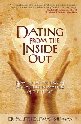 Dating from the Inside Out -  Paulette Kouffman Sherman