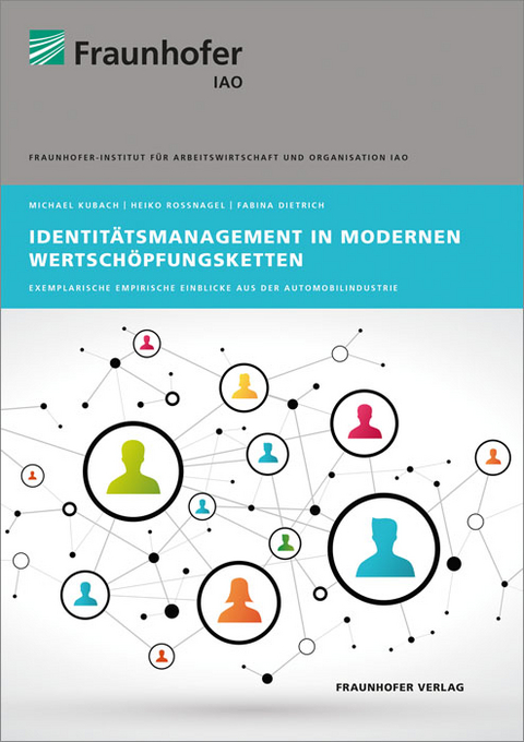 Identitätsmanagement in modernen Wertschöpfungsketten - Michael Kubach, Heiko Roßnagel, Fabina Dietrich