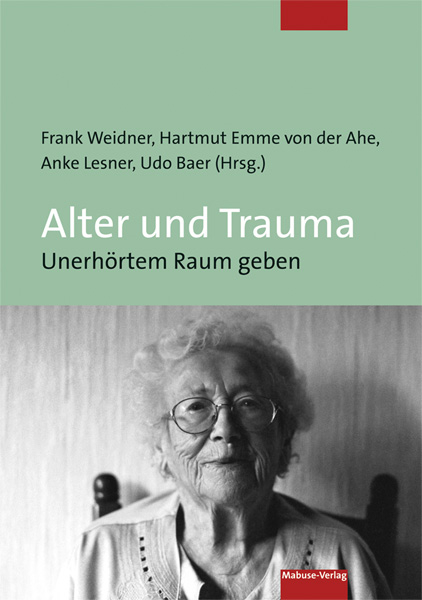 Alter und Trauma - Frank Weidner, Hartmut Emme von der Ahe, Anke Lesner, Udo Baer