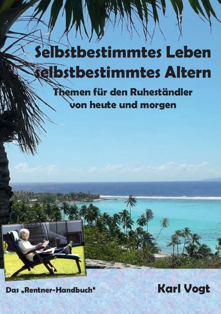 Selbstbestimmtes Leben - Selbstbestimmtes Altern - Karl Vogt