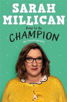 How to be Champion -  Sarah Millican