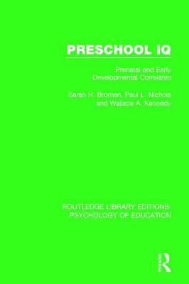 Preschool IQ -  Sarah H. Broman,  Wallace A. Kennedy,  Paul L. Nichols