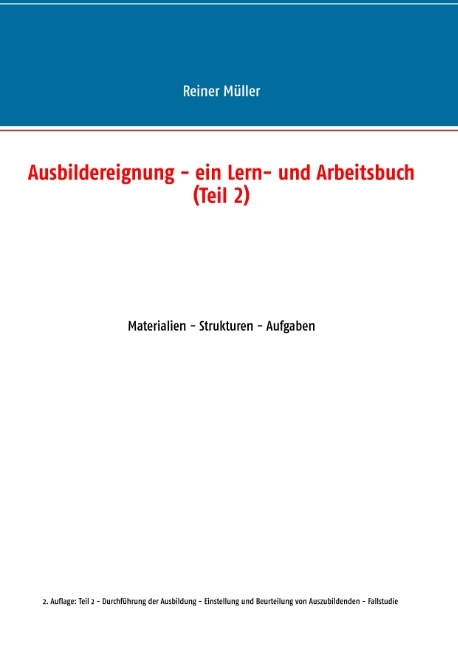 Ausbildereignung - ein Lern- und Arbeitsbuch (Teil 2) - Reiner Müller