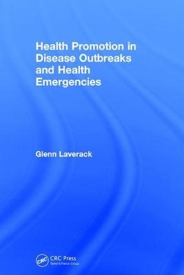 Health Promotion in Disease Outbreaks and Health Emergencies -  Glenn Laverack