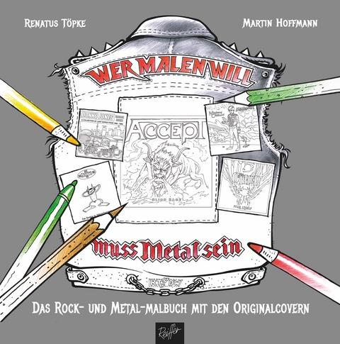 Wer malen will, muss Metal sein! - Renatus Töpke, Martin Hoffmann