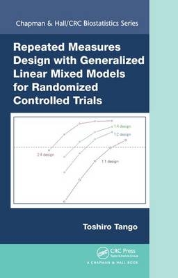 Repeated Measures Design with Generalized Linear Mixed Models for Randomized Controlled Trials -  Toshiro Tango