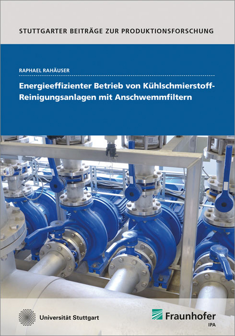 Energieeffizienter Betrieb von Kühlschmierstoff-Reinigungsanlagen mit Anschwemmfiltern - Raphael Rahäuser