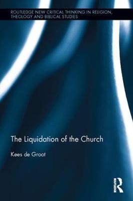 Liquidation of the Church -  Kees de Groot