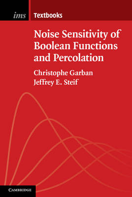 Noise Sensitivity of Boolean Functions and Percolation -  Christophe Garban,  Jeffrey E. Steif