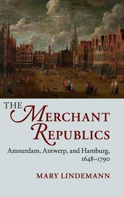 Merchant Republics -  Mary Lindemann