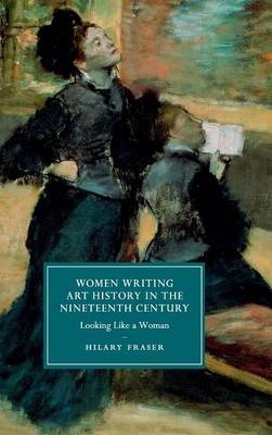 Women Writing Art History in the Nineteenth Century -  Hilary Fraser