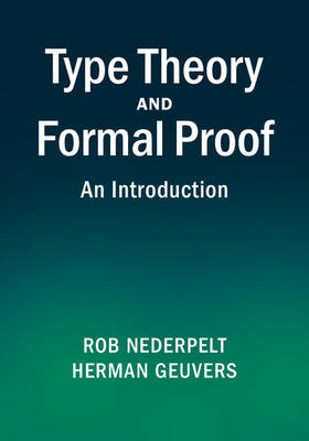 Type Theory and Formal Proof -  Herman Geuvers,  Rob Nederpelt