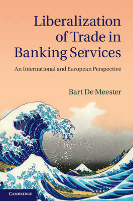 Liberalization of Trade in Banking Services -  Bart De Meester