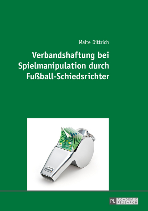 Verbandshaftung bei Spielmanipulation durch Fußball-Schiedsrichter - Malte Dittrich
