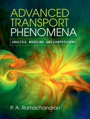 Advanced Transport Phenomena -  P. A. Ramachandran