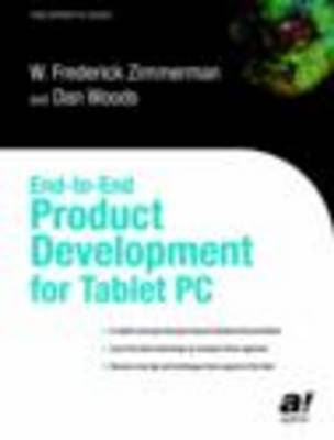 End-to-End Product Development for Tablet PC -  W. Frederick Zimmerman &  Dan Woods