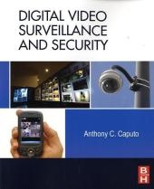 Digital Video Surveillance and Security - Anthony C. Caputo