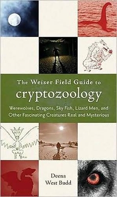 Weiser Field Guide to Cryptozoology - Deena West Budd