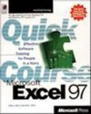 A Quick Course in Microsoft Excel 97 -  Online Press Inc