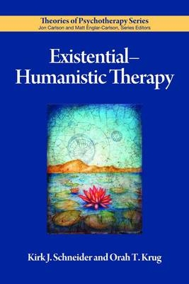 Existential-Humanistic Therapy - Kirk J. Schneider, Orah T. Krug