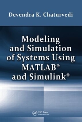 Modeling and Simulation of Systems Using MATLAB and Simulink - Devendra K. Chaturvedi