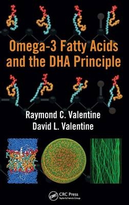 Omega-3 Fatty Acids and the DHA Principle - Raymond C. Valentine, David L. Valentine